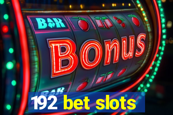 192 bet slots